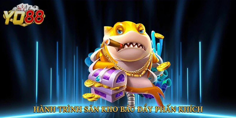 Hành trình săn kho báu đầy phấn khích