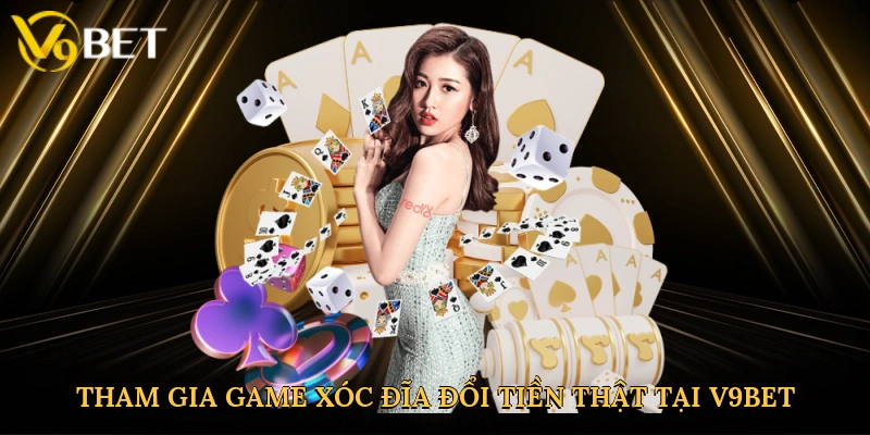 Tham gia game xóc đĩa đổi tiền thật tại V9bet