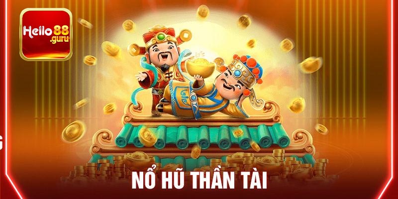 Tính năng Nổ Hũ Thần Tài – Đa dạng và hấp dẫn